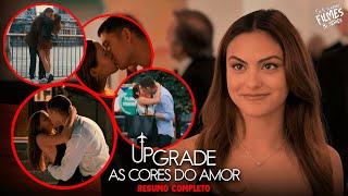 Garota Pobre Se Apaixona Por Jovem Rico - Upgrade As Cores Do Amor Resumo Completo Do Filme