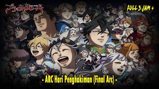 [TAMAT] Black Clover - Arc Hari Penghakiman [FINAL ARC] - Full 3 Jam Lebih