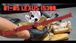 How to replace 01-05 is300 fuel filter, a guide