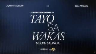 'Tayo Sa Wakas' | Trailer World Premiere and Media Launch