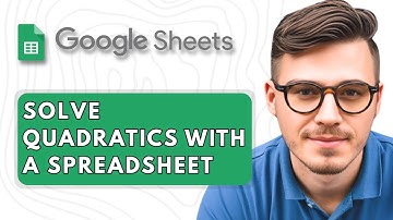 How to Solve Quadratics with a Spreadsheet in Google Sheets [2025 Guide]