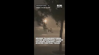 VIDEO: Severe thunderstorms cause widespread power outages, downed trees across Central Texas