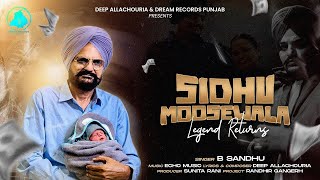 Sidhu Moosewala Legend Returns | B Sandhu | Deep Allachouria | Latest Punjabi Songs 2024