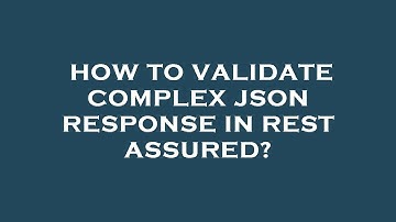 How to validate complex json response in rest assured?