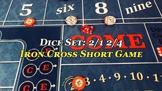 Craps: 2/1 2/4 Iron Cross - Short Game