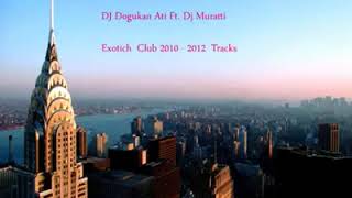 Dj Muratti & Dj Dogukan Ati - Exotich Club Resimi