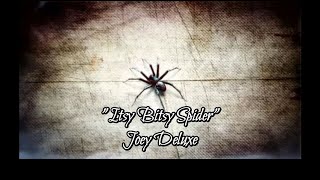 Halloween Special!  'Itsy Bitsy Spider' - Joey Deluxe (lyrics)