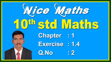 Tamil Nadu Newsyllabus 10th Maths Exercise:1.4 Q.No:2