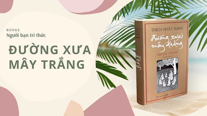 Review sách đường xưa mây trắng năm 2024