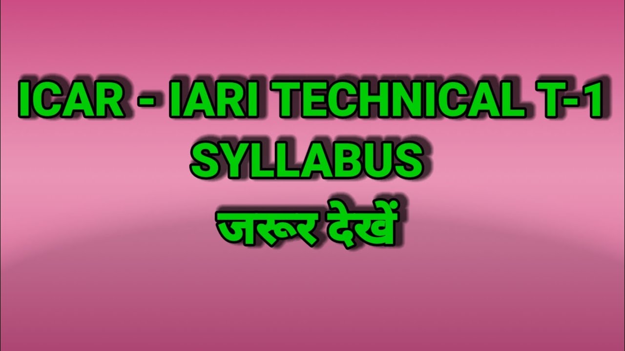 ICAR-ICAR  TECHNICAL (T-1 )  SYLLABUS ||  ICAR ||