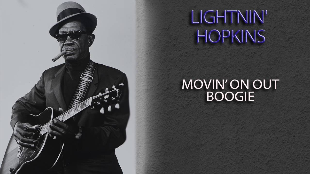 LIGHTNIN' HOPKINS MOVIN' ON OUT BOOGIE YouTube