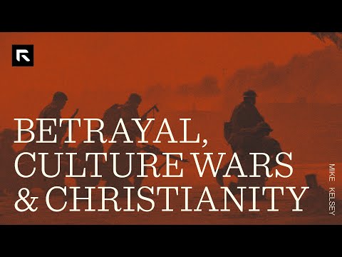 Betrayal, Culture Wars, And Christianity