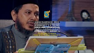 Alasan Ke 2, 3, 4 Tauhid Harus Lebih Diperhatikan - Ustadz Fuad H. Baraba', Lc