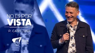 Pastor Cash Luna - No Es Por Vista