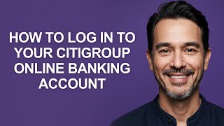 How to Log In to Your Citigroup Online Banking Account - KevinHowTo