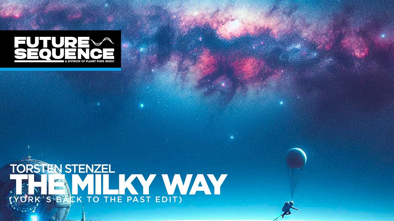 Torsten Stenzel – The Milky Way (York´s Back To The Past Edit