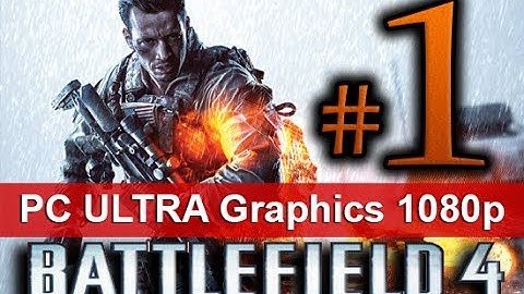 Battlefield 4 Walkthrough Part 1 [1080 HD ULTRA Graphics PC] First 60 Minutes! - No Commentary