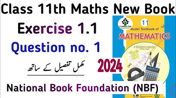 Exercise 1.1 Class 11 Math NBF New Book | Chapter 1 Ex 1.1 Question no. 1 | National Book Foundation