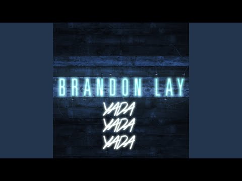 Yada Yada Yada - Brandon Lay
