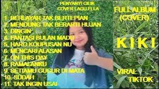 KIKI Full Album Viral Tiktok Penyanyi Cilik Cover Lagu ELLA