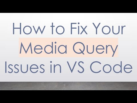 How to Fix Your Media Query Issues in VS Code