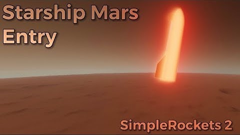 Starship Hyperbolic Mars Entry and Landing: SimpleRockets 2