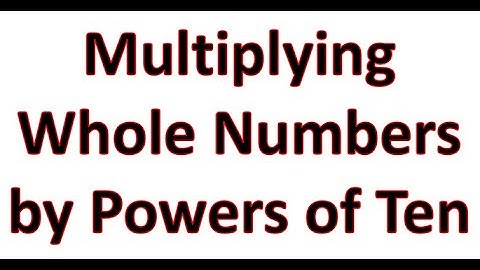 Multiplying Whole Numbers by Powers of 10