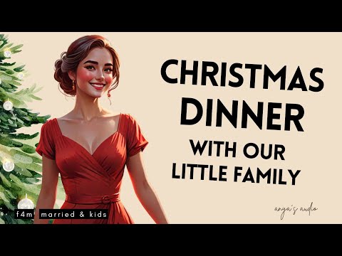 christmas dinner with your wife and kids [roleplay] [f4m]