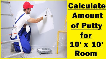 How to Calculate Amount of Putty for a 10