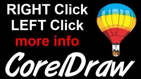 Corel Draw Tips & Tricks  LEFT Click RIGHT Click MORE INFO