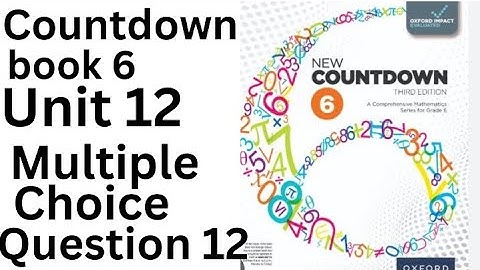 Oxford Countdown Book 6 - multiple choice questions 12 step by Step  Solution @ytacademy198