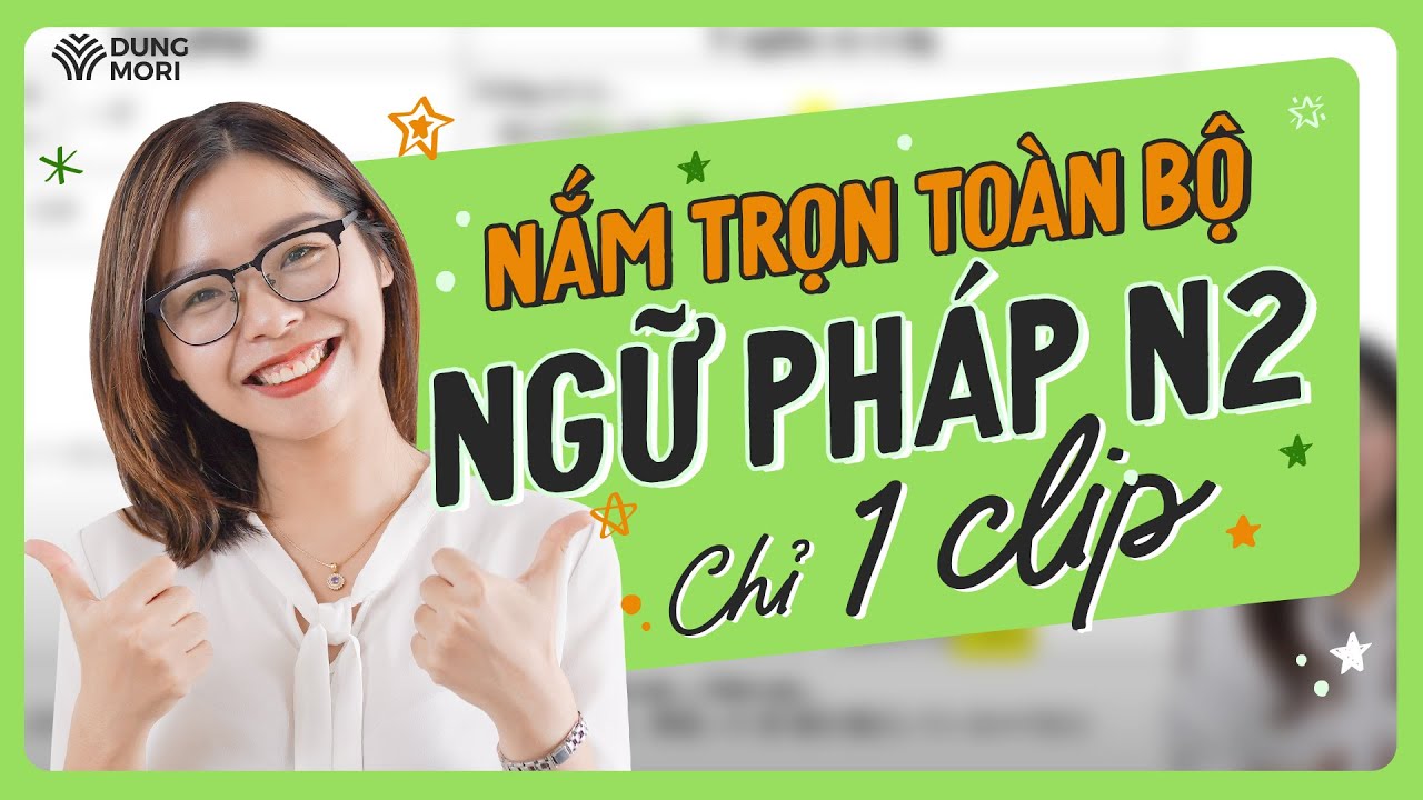 Tổng hợp Ngữ pháp N2 - Đầy đủ nhất (2022)