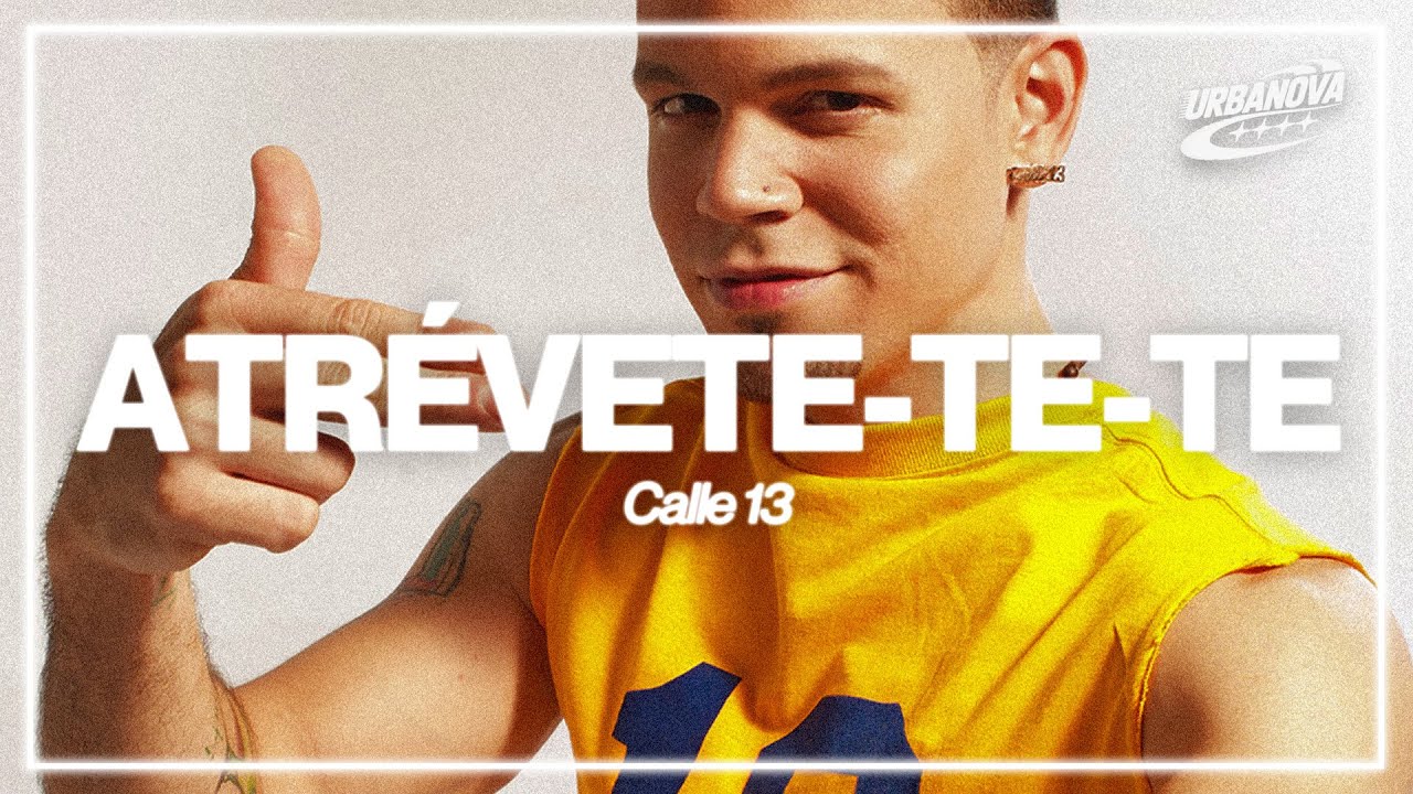 Calle 13 - Atrévete-Te-Te (Letra / Lyrics)