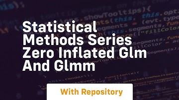 statistical methods series zero inflated glm and glmm