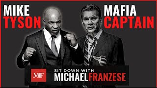 Mike Tyson and Former Mafia Captain | Sit Down with Michael Franzese