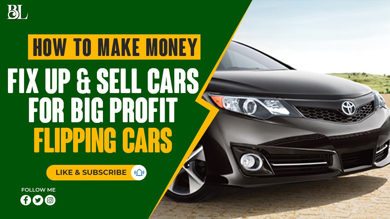 How to Make Money Flipping Cars – Fix Up & Sell Cars for Big Profit | Blanco's Life