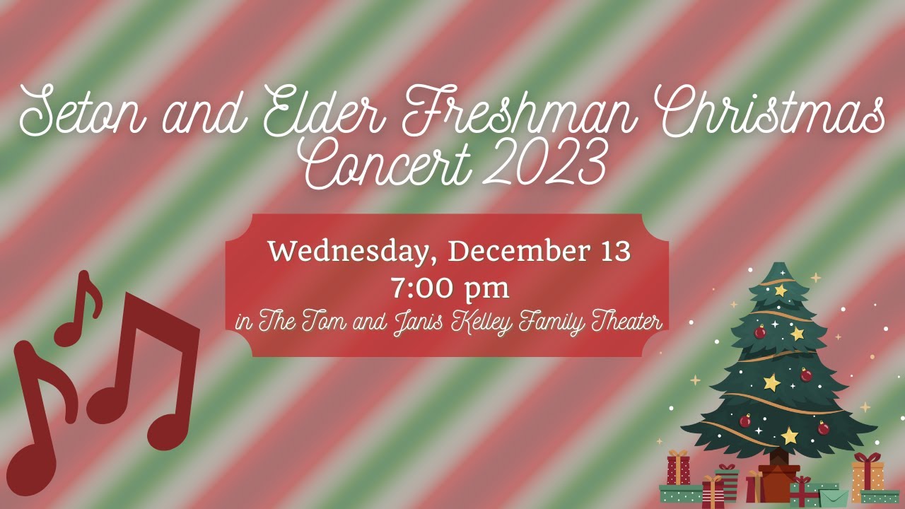SETON AND ELDER FRESHMAN CHRISTMAS CONCERT 2023 YouTube