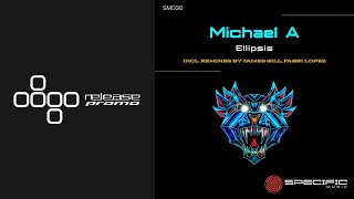 PREMIERE: Michael A - Ellipsis (Fabri Lopez Remix) [Specific Music]