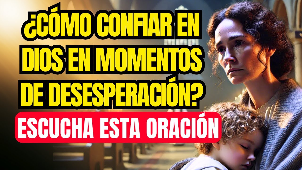 Oración - Cómo Confiar en Dios en los Momentos Más Difíciles de la Vida ...