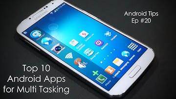 Top 10 Must Have Android Apps for Multi Tasking (Galaxy S4) - Part 2 - Android Tips #20