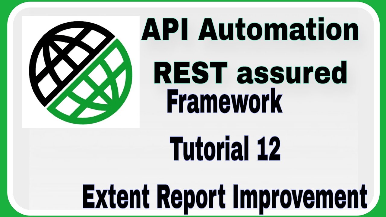 REST Assured API automation Framework : Extent Report Improvements ...