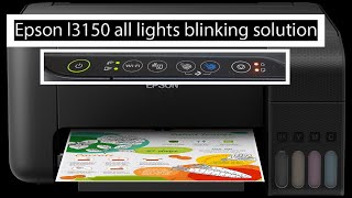 Epson l3150 All Lights Blinking Solution  easy fix 100 %