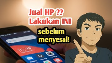 Cara hapus data hp sebelum dijual