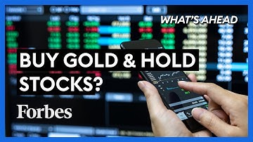 Buy Gold and Hold Stocks? What to Watch for Now - Steve Forbes | What