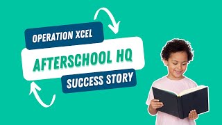 Transforming Daily Operations: AfterSchool HQ's Positive Impact on Operation Xcel!