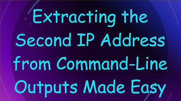 Extracting the Second IP Address from Command-Line Outputs Made Easy