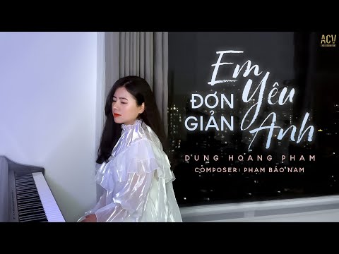 Video Đơn Giản Em Yêu Anh - Dunghoangpham x Phạm Bảo Nam..Em... - youtube