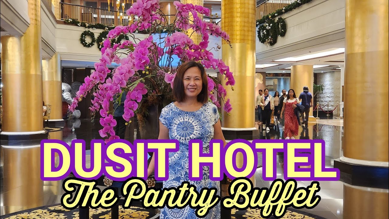 Dusit Thani Hotel The Pantry Dinner Buffet planttorneyg YouTube