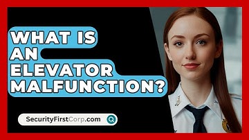What Is An Elevator Malfunction? - SecurityFirstCorp.com