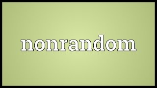 Nonrandom Meaning